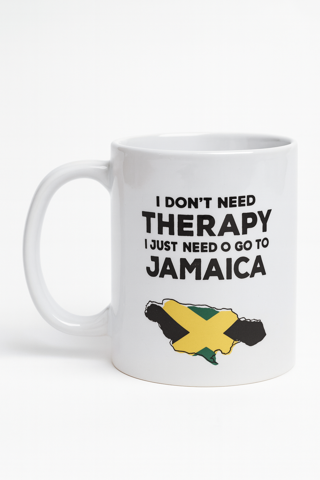 “I Don’t Need Therapy, I Just Need to Go to Jamaica” Mug