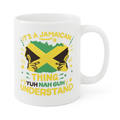 “It’s a Jamaican Thing” Mug